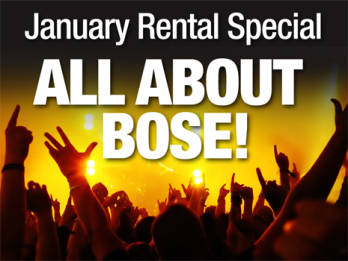 January Rental Special, All About Bose! - All Locations